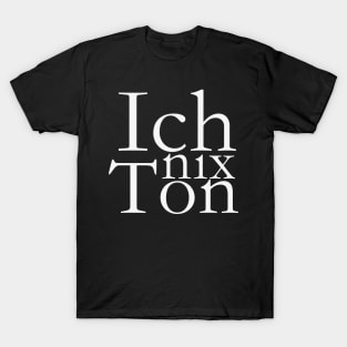 Ich nix Ton Veranstaltungstechnik T-Shirt